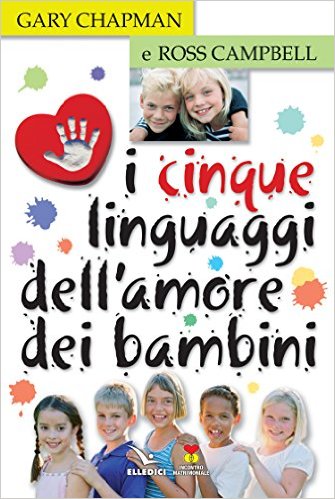 I Cinque linguaggi dell'amore dei bambini - Libro